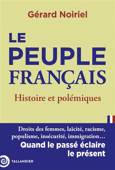 Le Peuple français : histoires et controverses - GÉRARD NOIRIEL