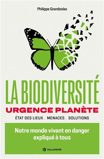 La Biodiversité : notre monde vivant en danger - PHILIPPE GRANDCOLAS