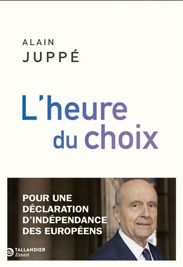 Français, Européens, réveillons-nous ! : pour une déclaration d&#39;indépendance - ALAIN JUPPÉ