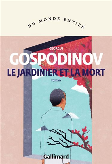 Le Jardinier et la mort - GUÉORGUI GOSPODINOV