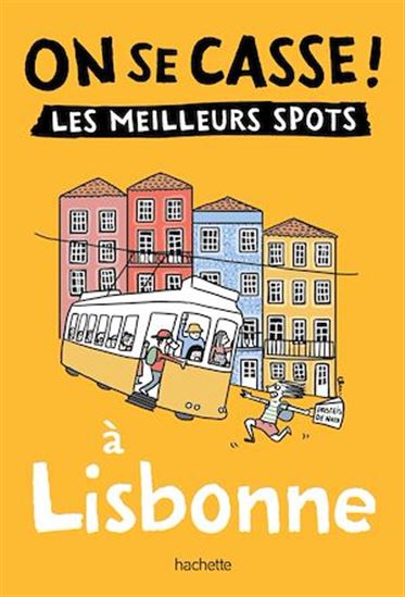 On se casse ! : les meilleurs spots à Lisbonne N. éd. - CHARLES MATHIEU-DESSAY