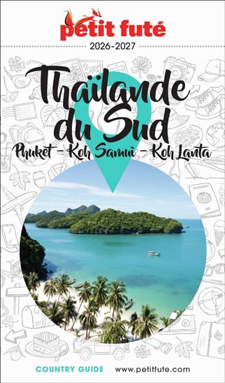 Thaïlande du Sud : Phuket, Koh samui, Koh lanta 2026-2027 - DOMINIQUE AUZIAS - JEAN-PAUL LABOURDETTE