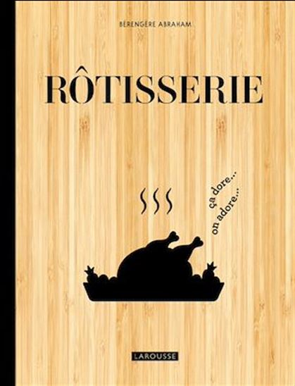 Rôtisserie - BÉRENGÈRE ABRAHAM