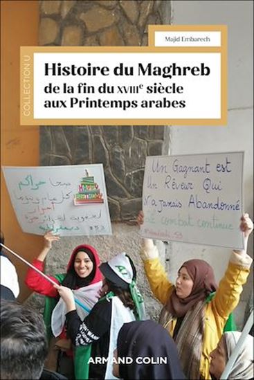 Histoire du Maghreb de la fin du 18e siècle aux printemps arabes : les défis du monde contemporain - MAJID EMBARECH