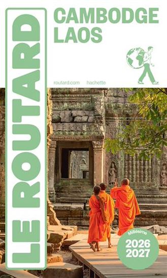 Guide du Routard Cambodge, Laos 2026/27 - PHILIPPE GLOAGUEN