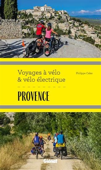 Provence : Voyages à vélo & vélo électrique - PHILIPPE CALAS