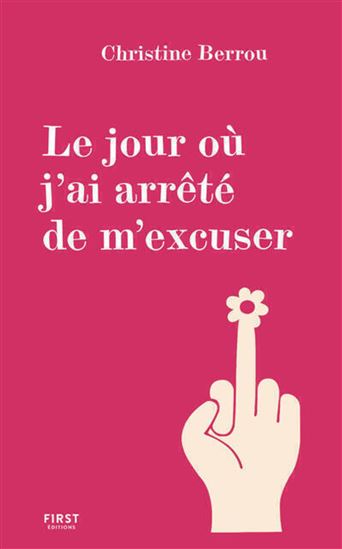 Le Jour où j&#39;ai arrêté de m&#39;excuser - CHRISTINE BERROU