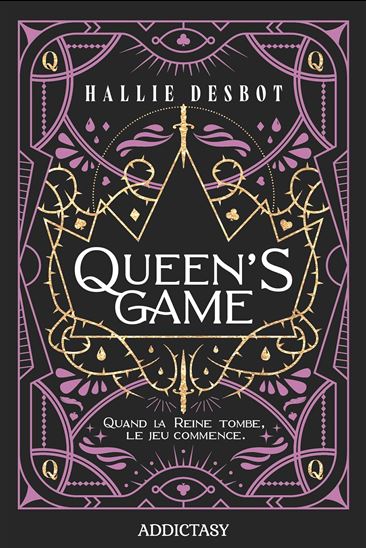 Queen&#39;s game : quand la reine tombe, le jeu commence - HALLIE DESBOT