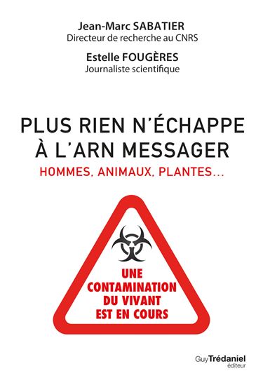 Plus rien n&#39;échappe à l&#39;ARN messager : hommes, animaux, plantes Cof. - JEAN-MARC SABATIER - ESTELLE FOUGÈRES