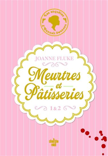 Meurtres et pâtisseries #01-02 Éd. collector - JOANNE FLUKE