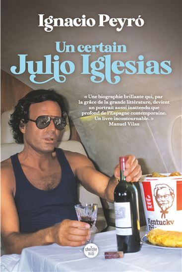 Un certain Julio Iglesias - IGNACIO PEYRO