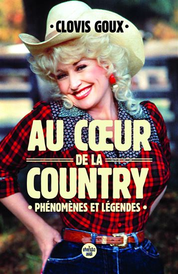 Au coeur de la country : légendes et phénomènes - CLOVIS GOUX