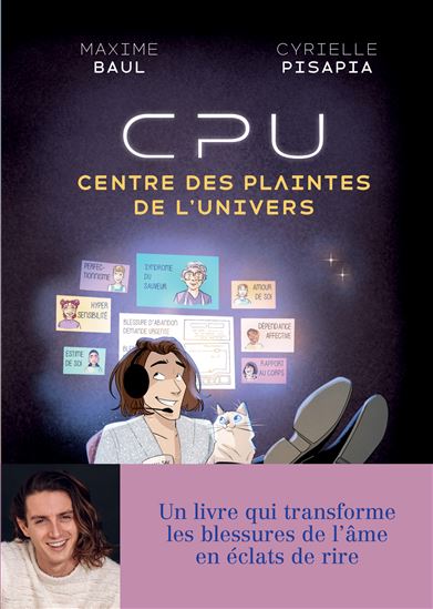 Le Centre des plaintes de l&#39;Univers - MAXIME BAUL - CYRIELLE PISAPIA