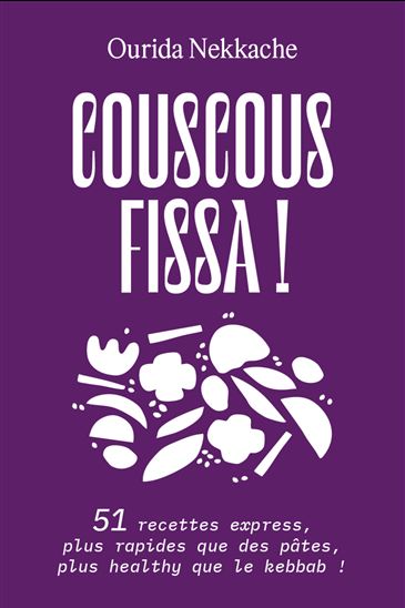 Couscous fissa ! - OURIDA NEKKACHE