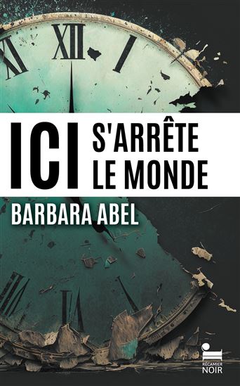 Ici s&#39;arrête le monde - BARBARA ABEL