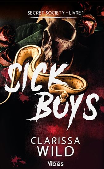Secret society T.01 Sick boys - CLARISSA WILD