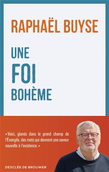 Une foi bohème - RAPHAËL BUYSE
