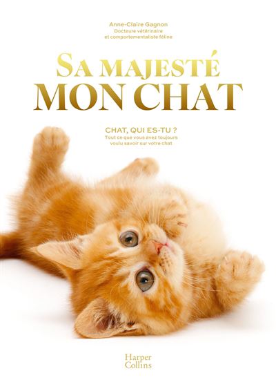 Sa Majesté mon chat - ANNE-CLAIRE GAGNON