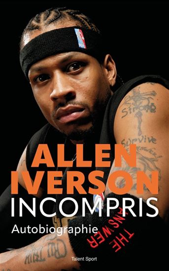 Incompris : autobiographie - ALLEN IVERSON