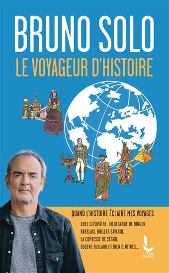 Le Voyageur d&#39;histoire - BRUNO SOLO
