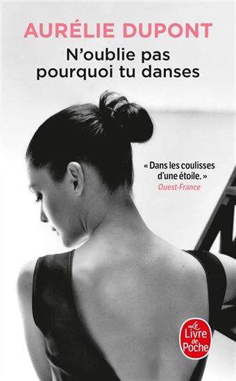 N&#39;oublie pas pourquoi tu danses - AURÉLIE DUPONT