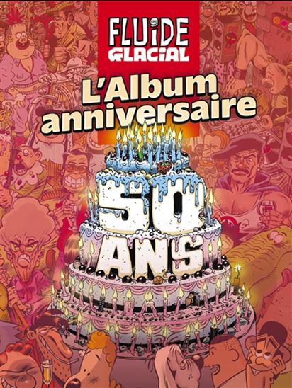 Fluide glacial : l'album anniversaire des 50 ans - COLLECTIF