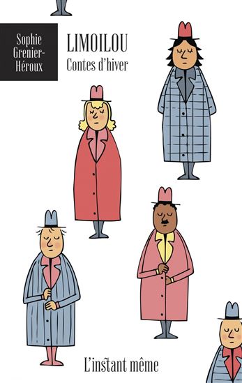 Limoilou : Contes d&#39;hiver - SOPHIE GRENIER-HÉROUX