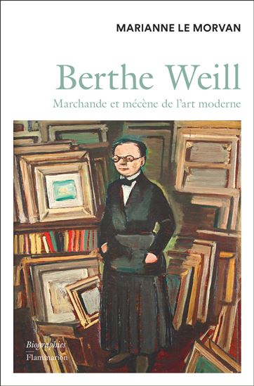 Berthe Weill : marchande et mécène de la période moderne - MARIANNE LE MORVAN