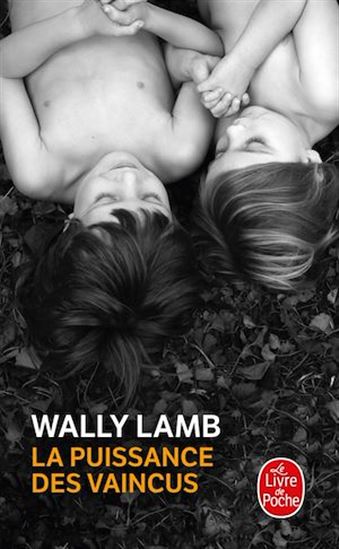 La Puissance des vaincus - WALLY LAMB