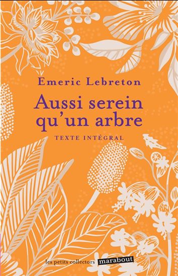 Aussi serein qu&#39;un arbre : réveille ta force intérieure et trouve le chemin du bonheur - EMERIC LEBRETON