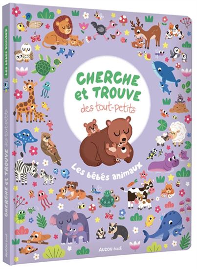 Cherche et trouve des tout-petits : les bébés animaux - SUSANA GURREA