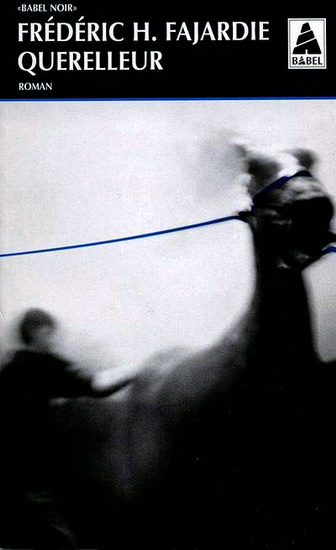 Querelleur - FRÉDÉRIC-H. FAJARDIE