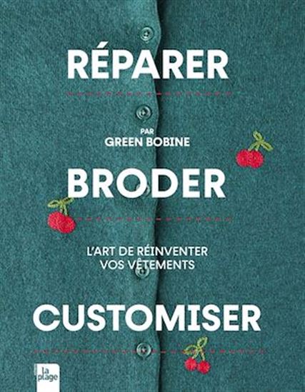 Réparer, broder, customiser : l&#39;art de réinventer vos vêtements - COLLECTIF