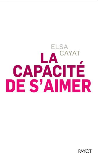 La Capacité de s&#39;aimer - ELSA CAYAT