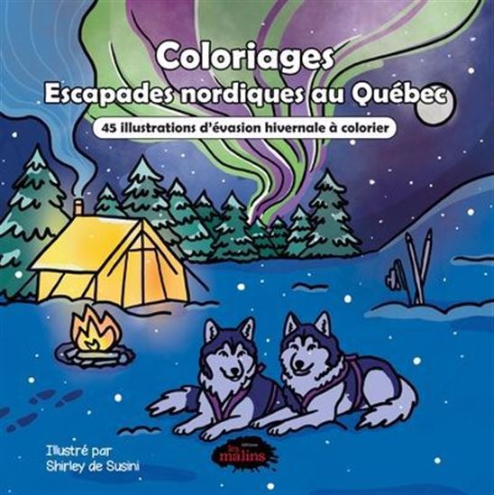 Coloriages : Escapades nordiques au Québec : 45 illustrations apaisantes à colorier - SHIRLEY DE SUSINI
