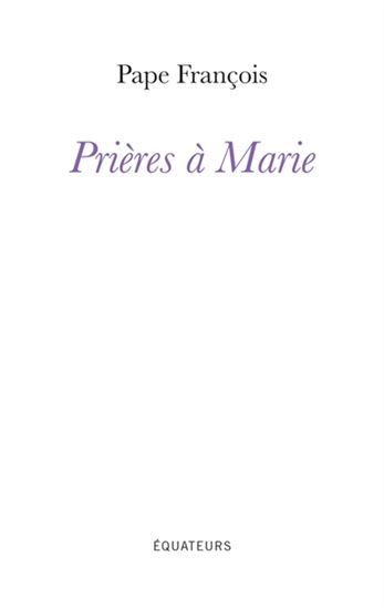 Prières à  Marie - PAPE FRANÇOIS
