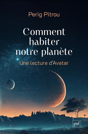 Comment habiter notre planète : une lecture d'Avatar - PERIG PITROU