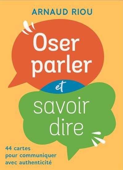 Oser parler et savoir dire cof. - ARNAUD RIOU