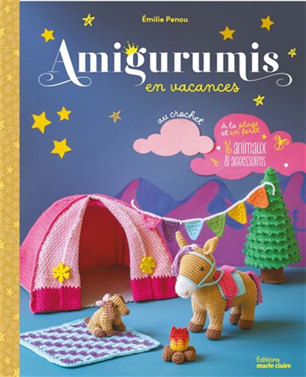 Amigurumis en vacances au crochet : à la plage et en forêt, 16 animaux & accessoires N. éd. - ÉMILIE PENOU