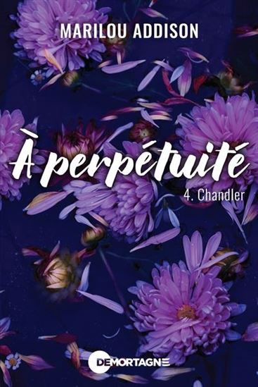 À perpétuité T.04 Chandler - MARILOU ADDISON