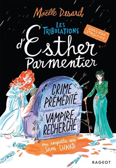 Crime prémédité, vampire recherché : une enquête au sang chaud - MAËLLE DESARD