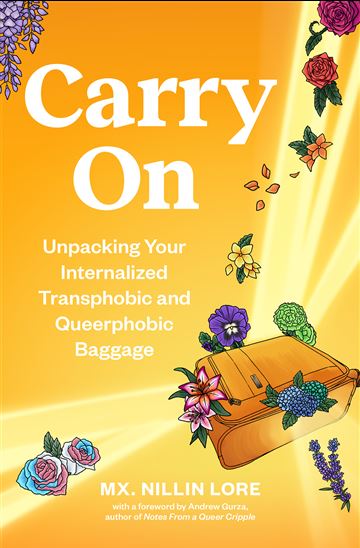 Carry On: Unpacking Your Internalized Transphobic and Queerphobic Baggage - NILLIN LORE