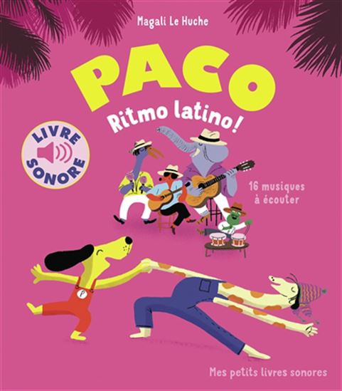 Paco ritmo latino ! : 16 musiques à écouter - MAGALI LE HUCHE