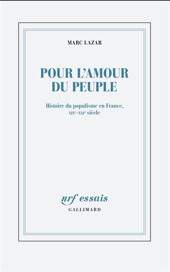 Pour l&#39;amour du peuple : histoire du populisme en France, XIXe-XXIe siècle - MARC LAZAR