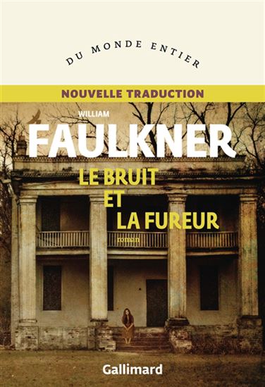 Le Bruit et la fureur - WILLIAM FAULKNER