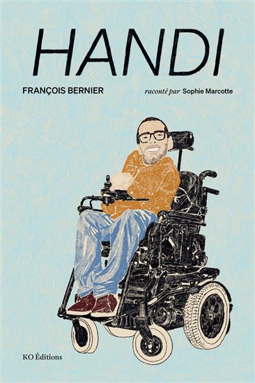 Handi - FRANÇOIS BERNIER - SOPHIE MARCOTTE