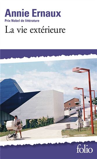 La Vie extérieure : 1993-1999 N. éd. - ANNIE ERNAUX