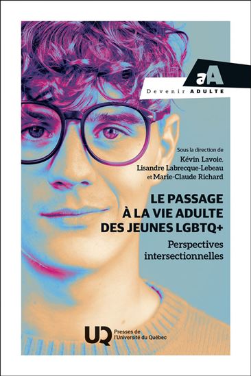 Le Passage à la vie adulte des jeunes LGBTQ+ : Perspectives intersectionnelles - KÉVIN LAVOIE & AL