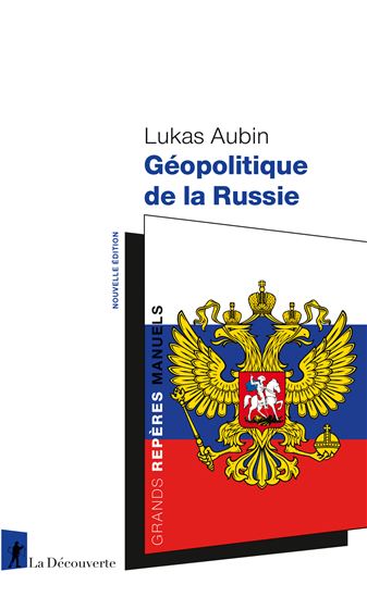 Géopolitique de la Russie N. éd. - LUKAS AUBIN