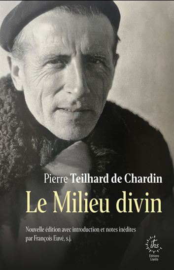 Le Milieu divin/Le phénomène humain - PIERRE TEILHARD DE CHARDIN